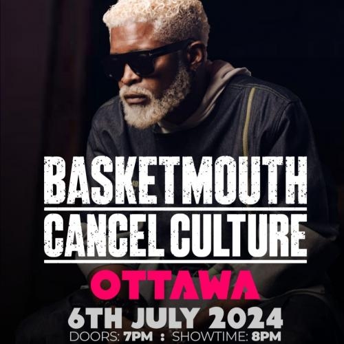 Basketmouth Cancel Culture Live In Ottawa- The Biggest African Comedy Show In Canada's… 