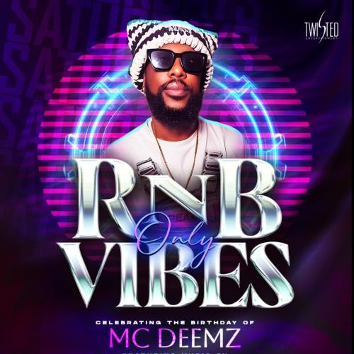RnB Vibes | Celebrating Birthday of MC Deemz | Friday Feb 20th 2026 