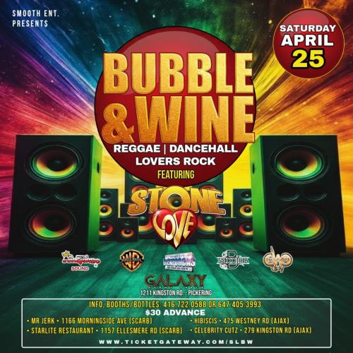BUBBLE & WINE ft. STONE LOVE 