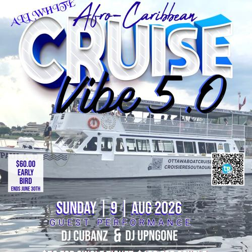 LARGEST AFRO-CARIBBEAN CRUISE VIBE 5.0/LA PLUS GRAND CROISIERE EN BATEAU A OTTAWA 