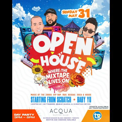 OPEN HOUSE ’THE DAY PARTY’ (WHERE THE MIXTAPE LIVES ON) 3-9pm- MAY 31 