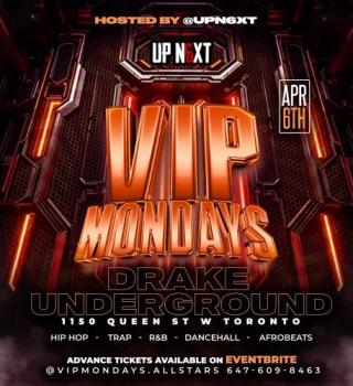 Vip Mondays At Drake Underground | Hip Hop, Dancehall & Live Performances 