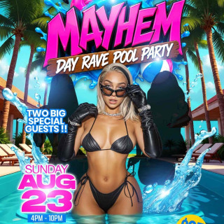 MAYHEM (Day Rave / POOL PARTY) 