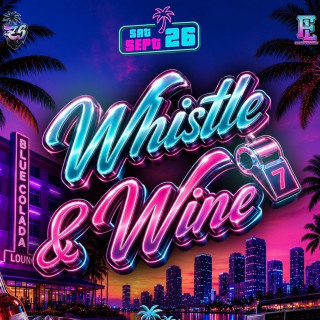 Whistle & Wine 7 